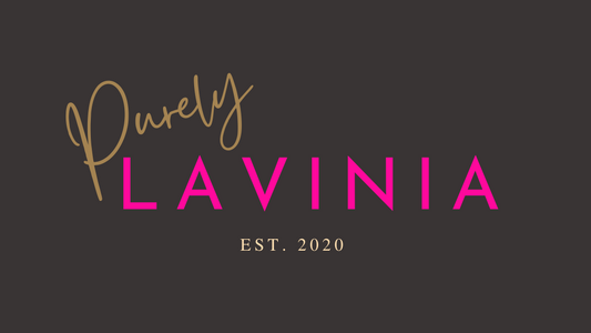 Why I Started Purely Lavinia